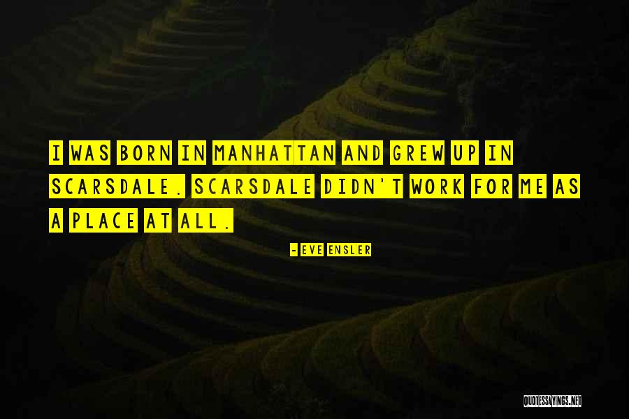Wuertz Gourds Quotes By Eve Ensler Wuertz Gourds Quotes By Eve Ensler