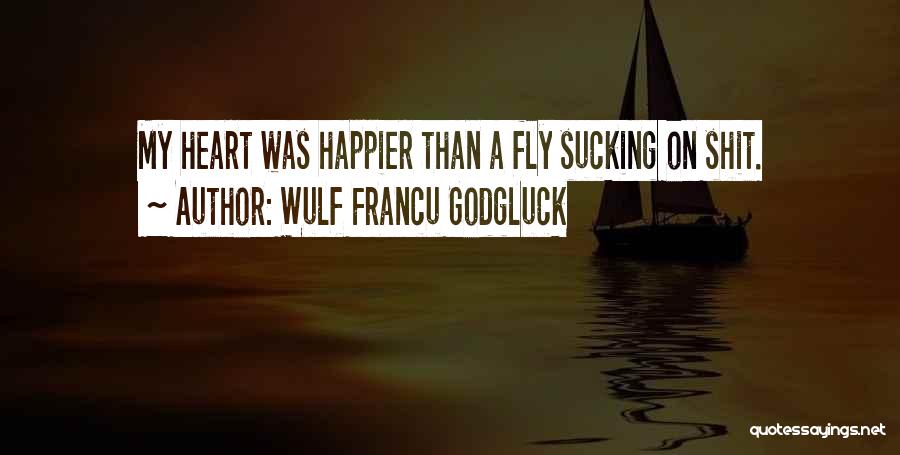 Wulf Francu Godgluck Quotes 1342671