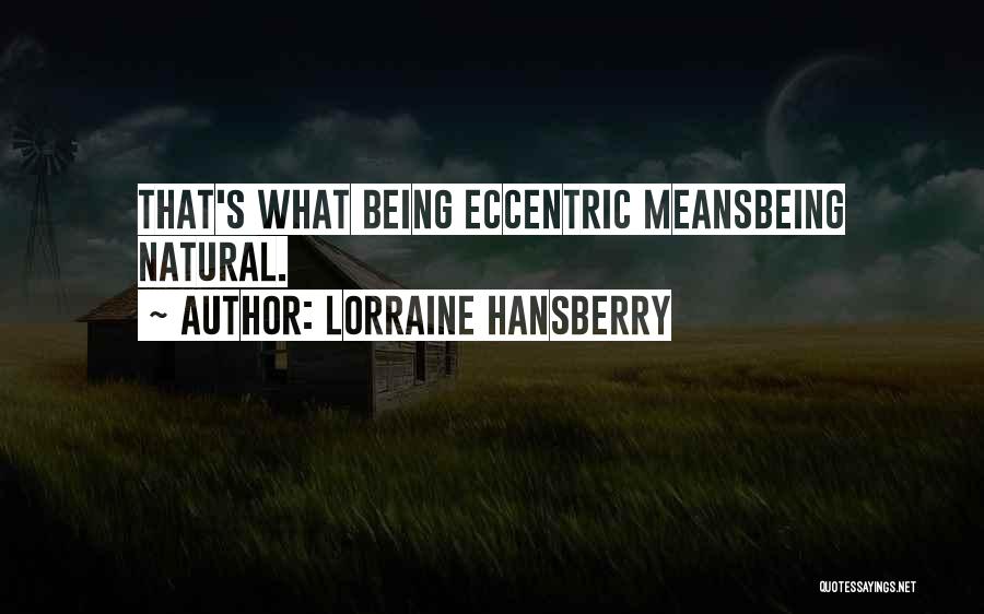 Wulpse Quotes By Lorraine Hansberry
