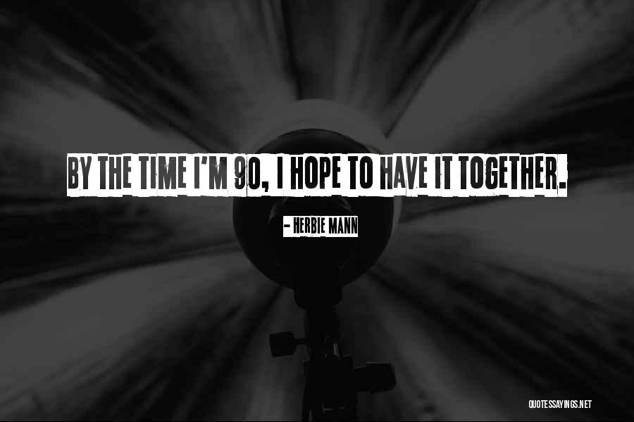 Wunderbar Hudson Quotes By Herbie Mann Wunderbar Hudson Quotes By Herbie Mann
