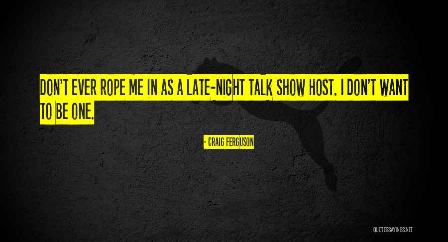 Wundereps Quotes By Craig Ferguson Wundereps Quotes By Craig Ferguson
