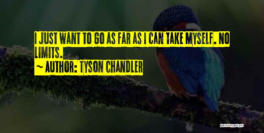 Wunderlich Farms Quotes By Tyson Chandler
