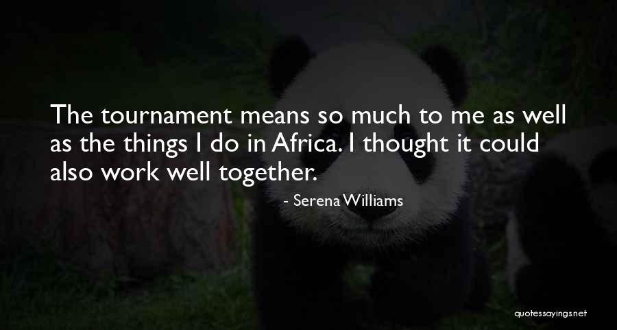 Wupperman Campground Quotes By Serena Williams Wupperman Campground Quotes By Serena Williams