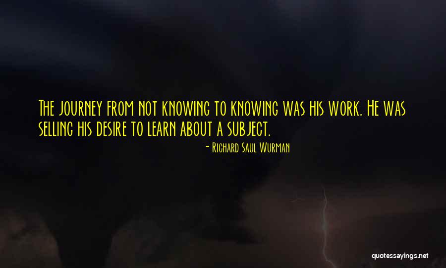 Wurman Quotes By Richard Saul Wurman Wurman Quotes By Richard Saul Wurman