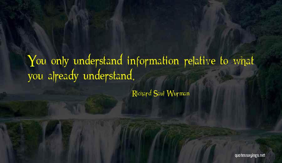 Wurman Quotes By Richard Saul Wurman Wurman Quotes By Richard Saul Wurman