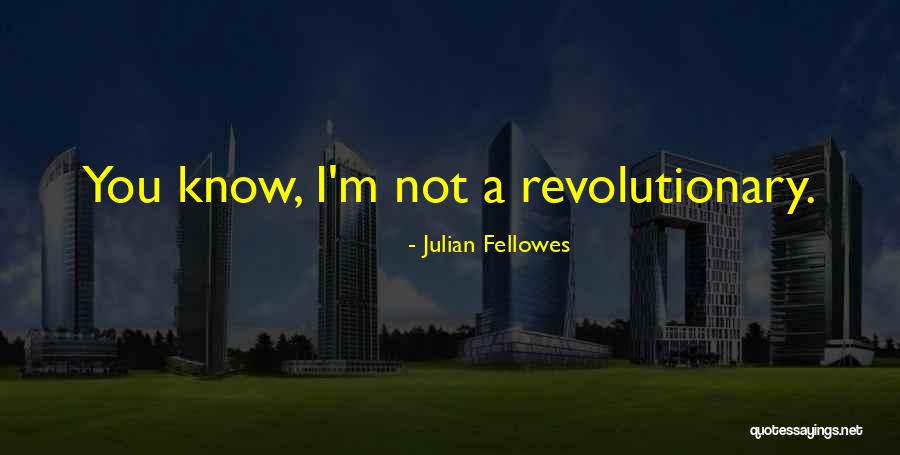 Wurman Salk Quotes By Julian Fellowes Wurman Salk Quotes By Julian Fellowes