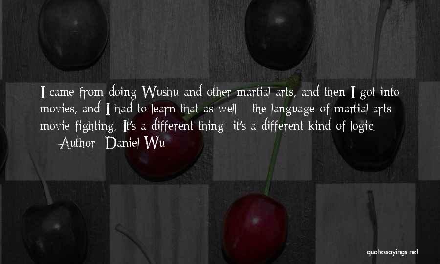 Wushu Quotes By Daniel Wu