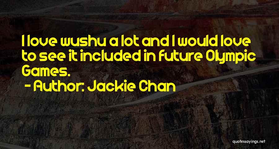 Wushu Quotes By Jackie Chan