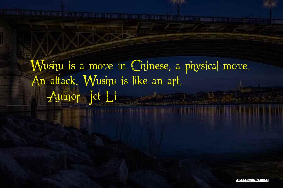 Wushu Quotes By Jet Li