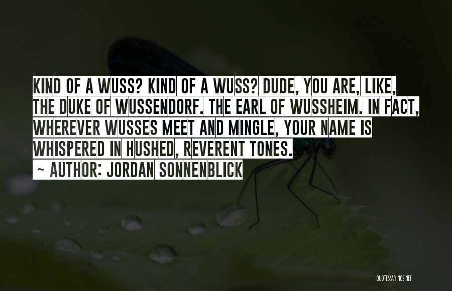 Wuss Quotes By Jordan Sonnenblick