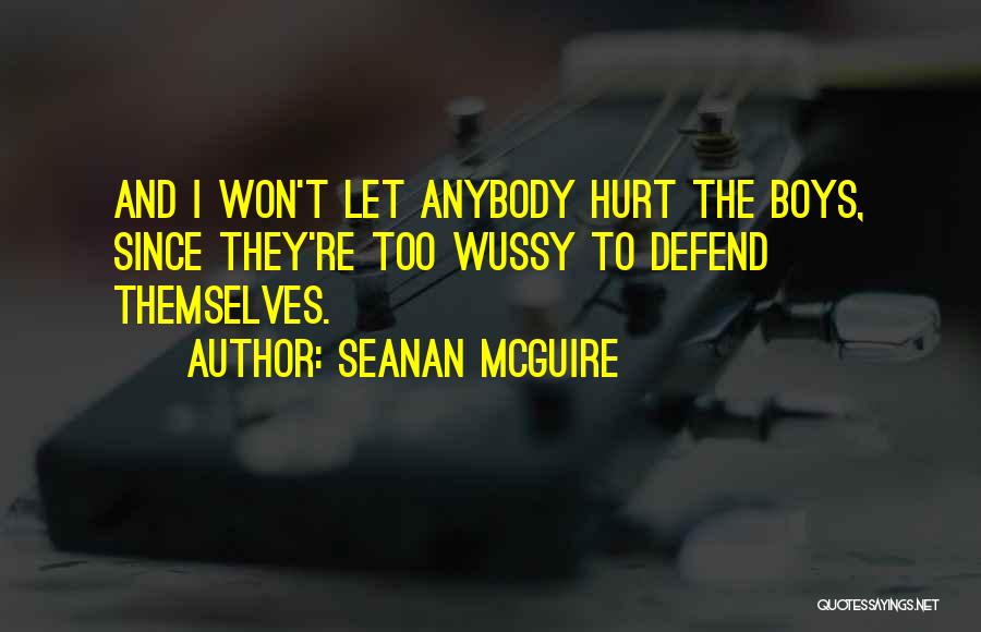 Wussy Quotes By Seanan McGuire