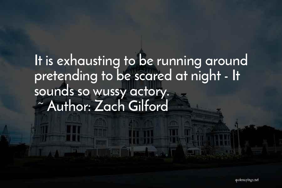 Wussy Quotes By Zach Gilford