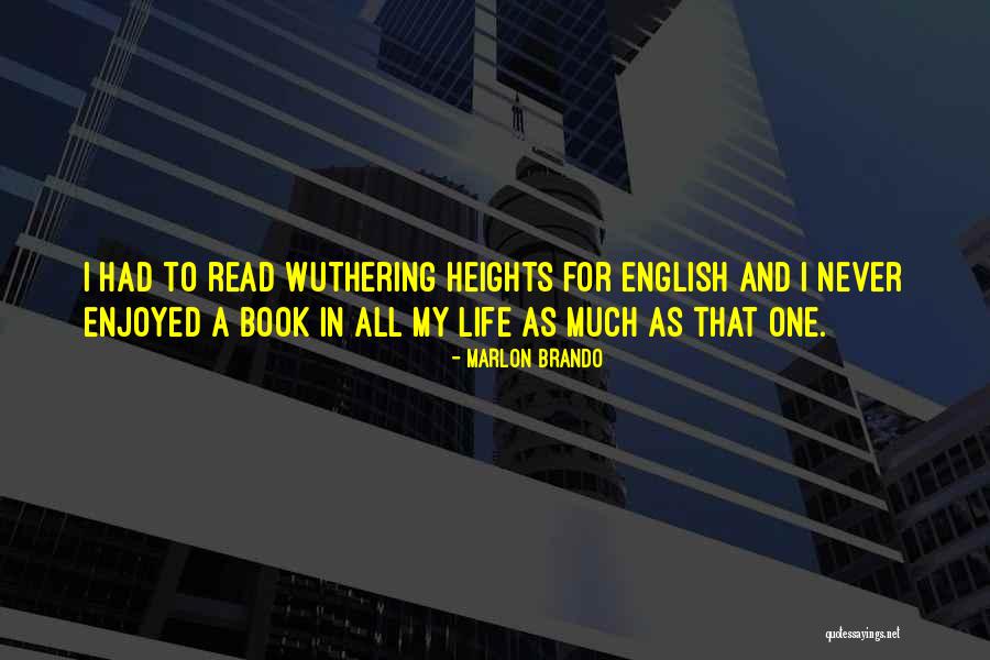 Wuthering Heights Emily Bronte Quotes By Marlon Brando Wuthering Heights Emily Bronte Quotes By Marlon Brando