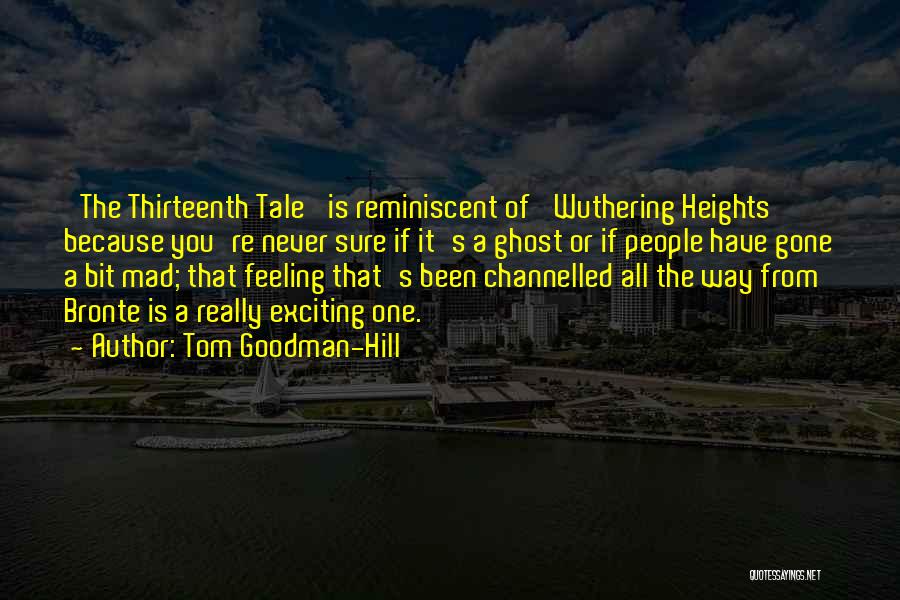 Wuthering Heights Quotes By Tom Goodman-Hill