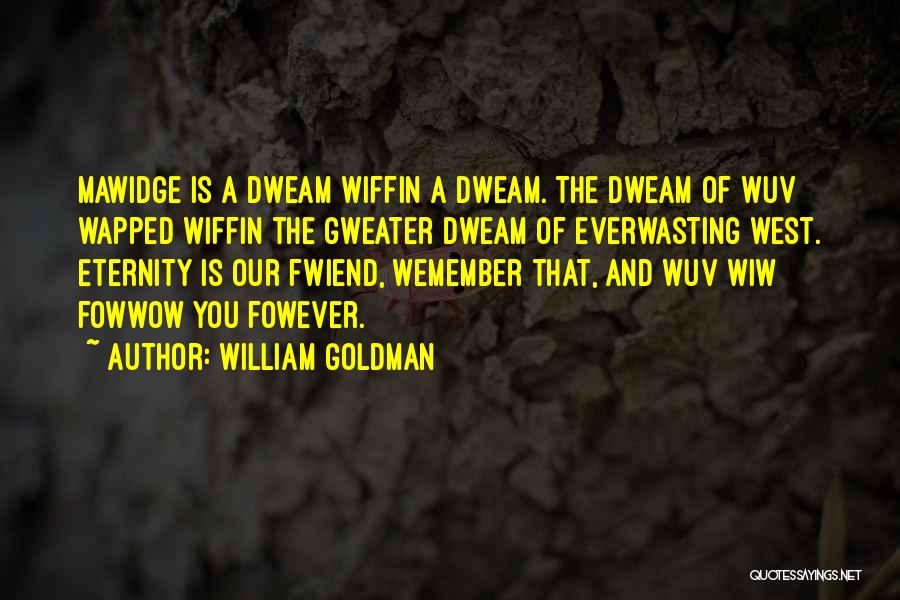 Wuv You Quotes By William Goldman