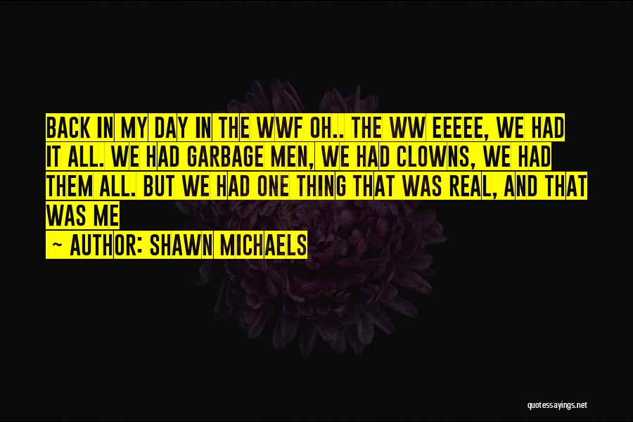 Ww.inspirational Quotes By Shawn Michaels