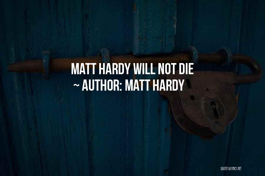 Wwe Matt Hardy Quotes By Matt Hardy