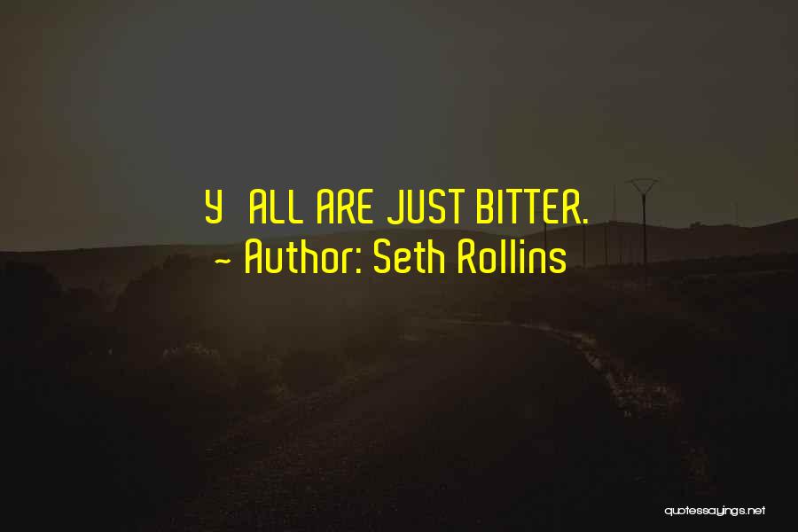 Wwe Seth Rollins Quotes By Seth Rollins