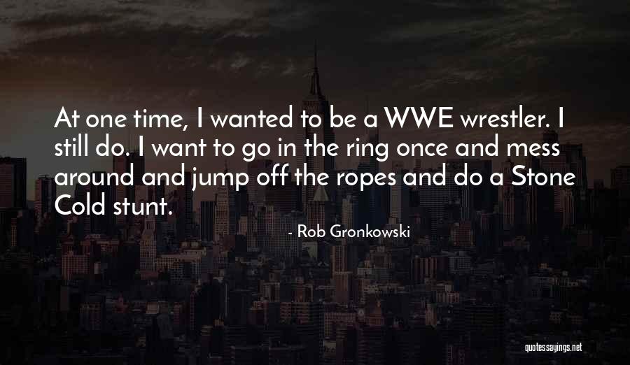 Wwe Stone Cold Quotes By Rob Gronkowski Wwe Stone Cold Quotes By Rob Gronkowski