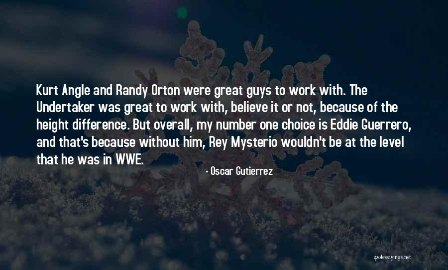 Wwe The Undertaker Quotes By Oscar Gutierrez Wwe The Undertaker Quotes By Oscar Gutierrez