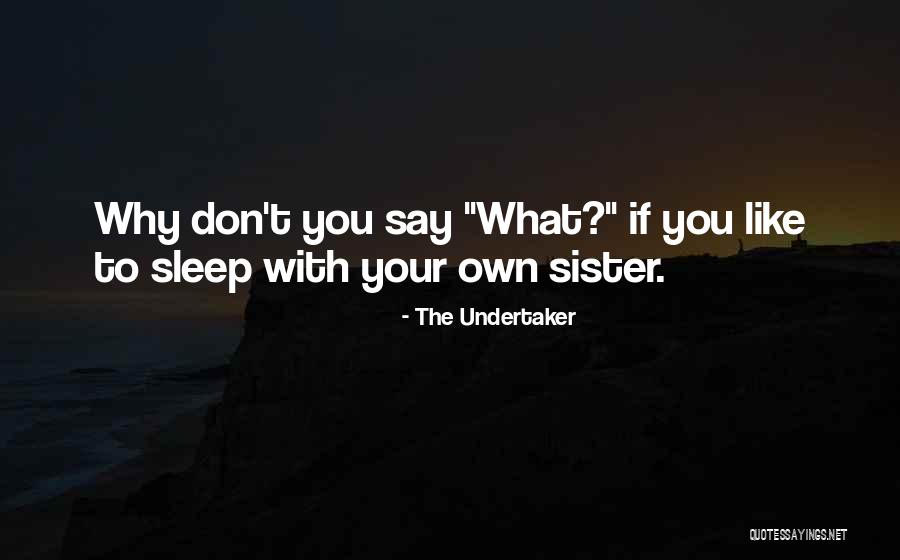 Wwe The Undertaker Quotes By The Undertaker Wwe The Undertaker Quotes By The Undertaker