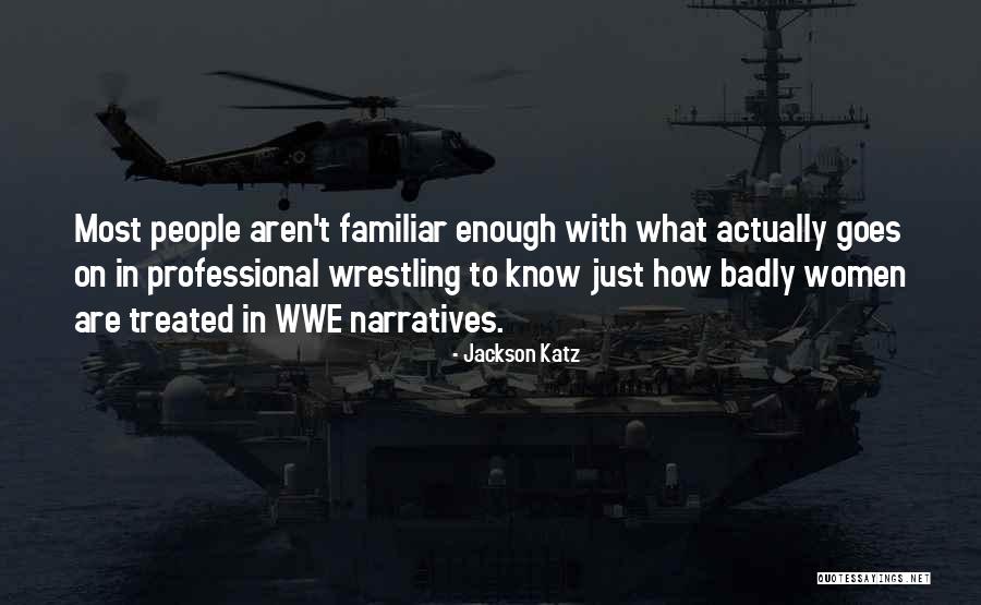 Wwe Wrestling Quotes By Jackson Katz Wwe Wrestling Quotes By Jackson Katz