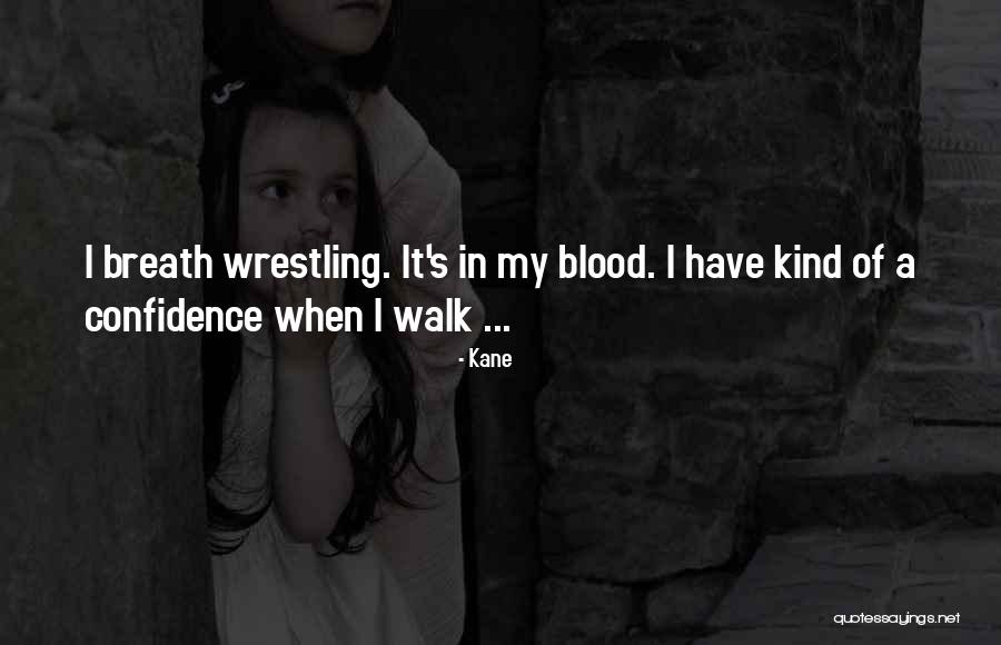 Wwe Wrestling Quotes By Kane Wwe Wrestling Quotes By Kane