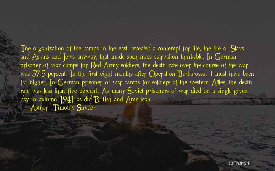 Wwii Soldiers Quotes By Timothy Snyder