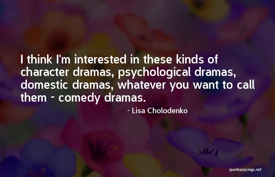 Wxvu Quotes By Lisa Cholodenko Wxvu Quotes By Lisa Cholodenko