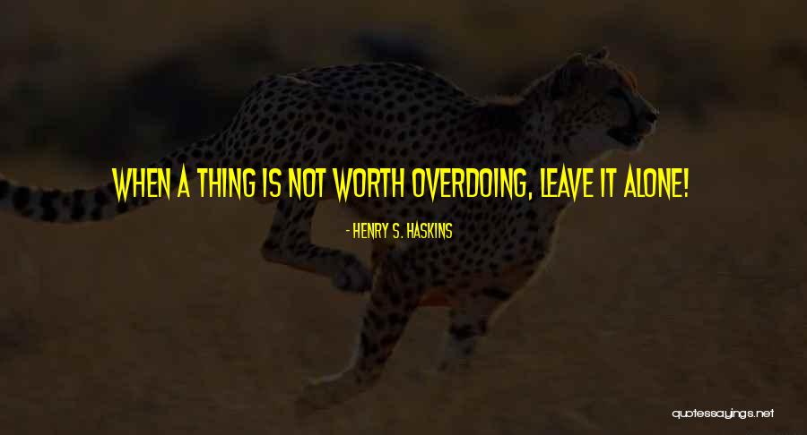 Wya Quotes By Henry S. Haskins Wya Quotes By Henry S. Haskins