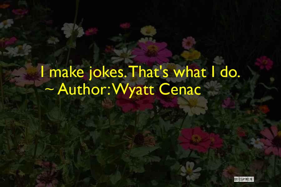 Wyatt Cenac Quotes 539236
