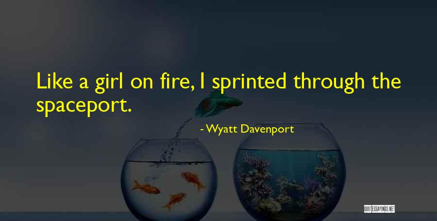 Wyatt Davenport Quotes 2101468 Wyatt Davenport Quotes 2101468