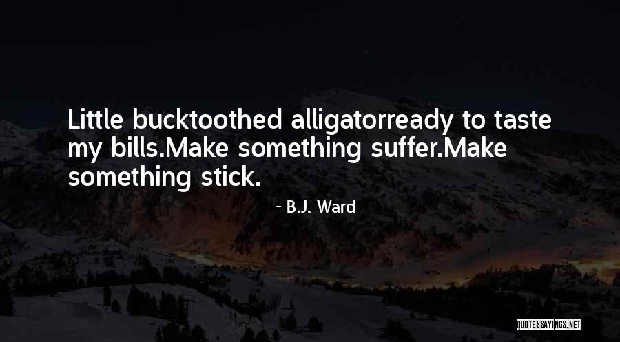 Wyatt Earp Movie Quotes By B.J. Ward Wyatt Earp Movie Quotes By B.J. Ward