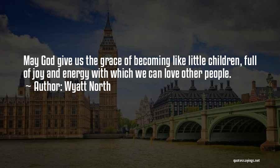 Wyatt North Quotes 1118975