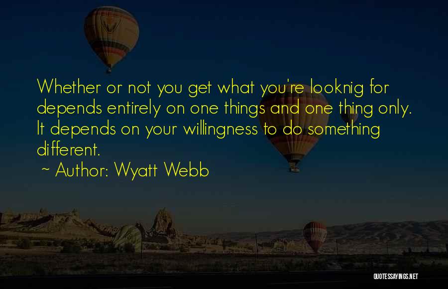 Wyatt Webb Quotes 139343