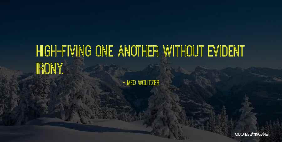 Wyborney Quotes By Meg Wolitzer Wyborney Quotes By Meg Wolitzer