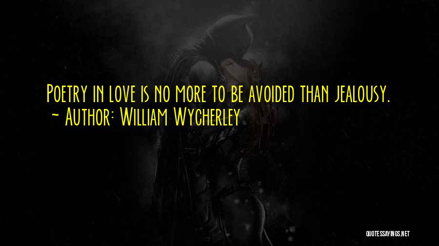 Wycherley Quotes By William Wycherley