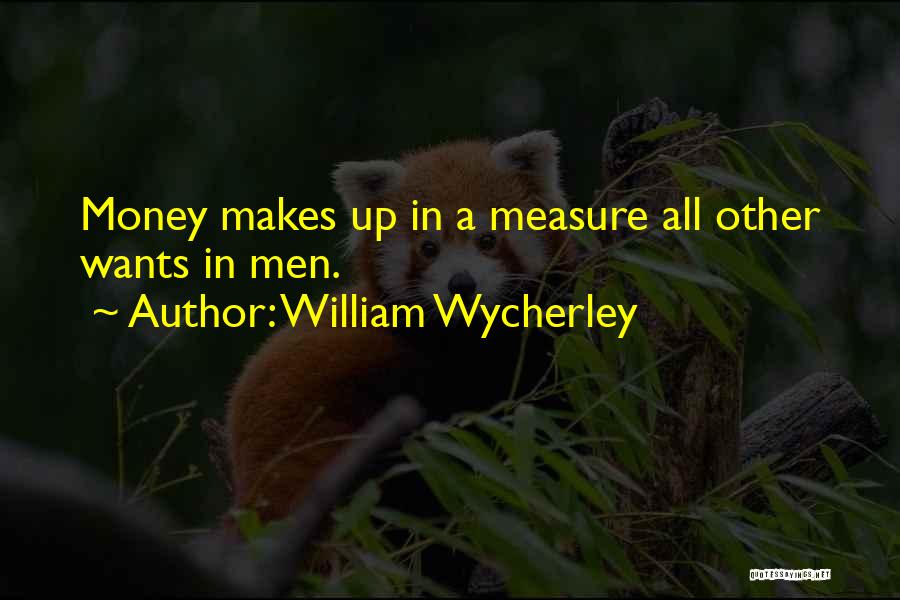 Wycherley Quotes By William Wycherley