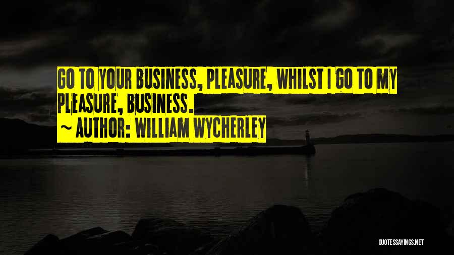 Wycherley Quotes By William Wycherley