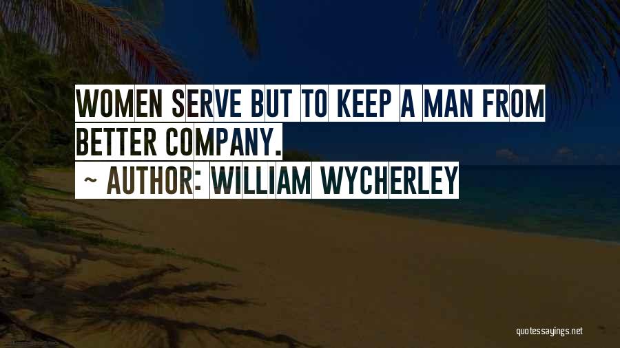 Wycherley Quotes By William Wycherley