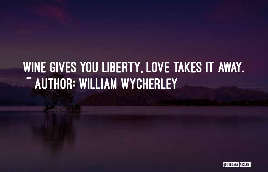 Wycherley Quotes By William Wycherley