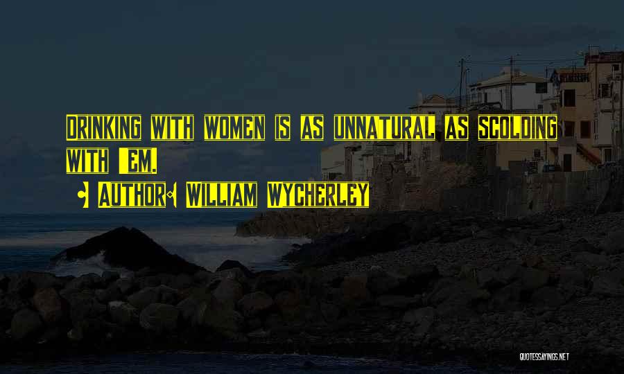 Wycherley Quotes By William Wycherley