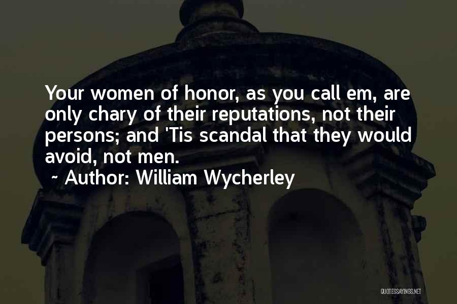 Wycherley Quotes By William Wycherley