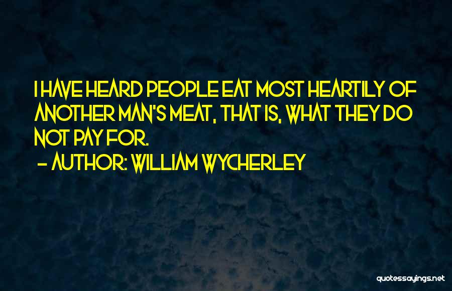 Wycherley Quotes By William Wycherley