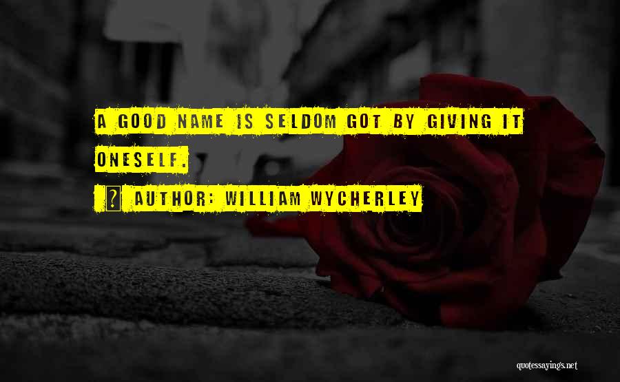 Wycherley Quotes By William Wycherley