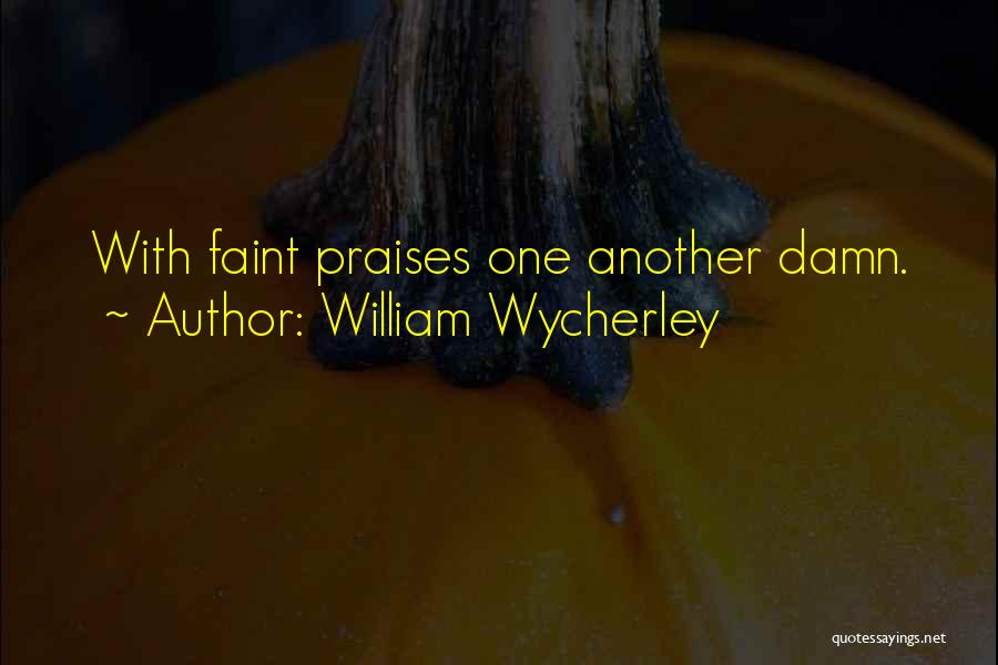 Wycherley Quotes By William Wycherley