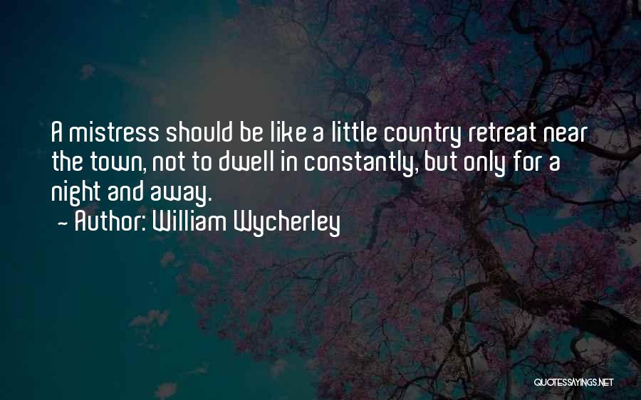 Wycherley Quotes By William Wycherley