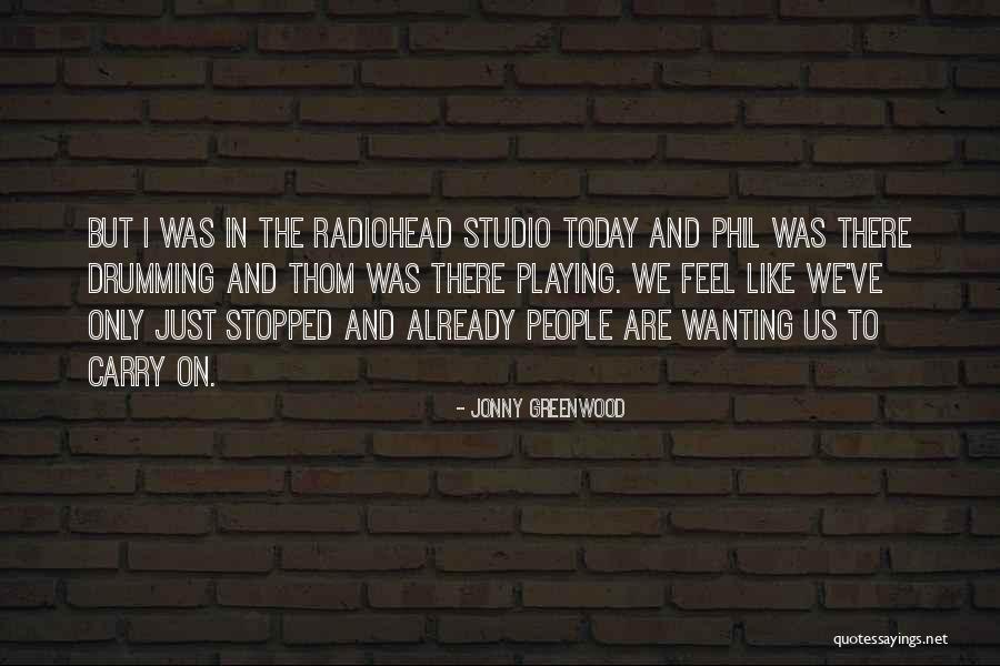Wychodzic Quotes By Jonny Greenwood Wychodzic Quotes By Jonny Greenwood