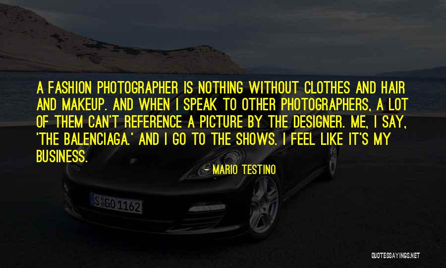Wychwood Quotes By Mario Testino Wychwood Quotes By Mario Testino