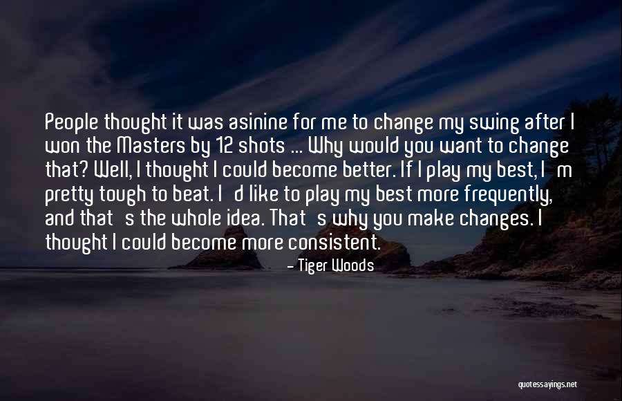Wye Saltonstall Quotes By Tiger Woods Wye Saltonstall Quotes By Tiger Woods
